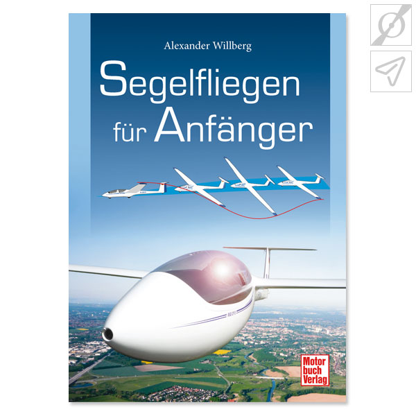 Alexander Willberg - Segelfliegen für Anfänger, ISBN: 978-3-613-03658-1